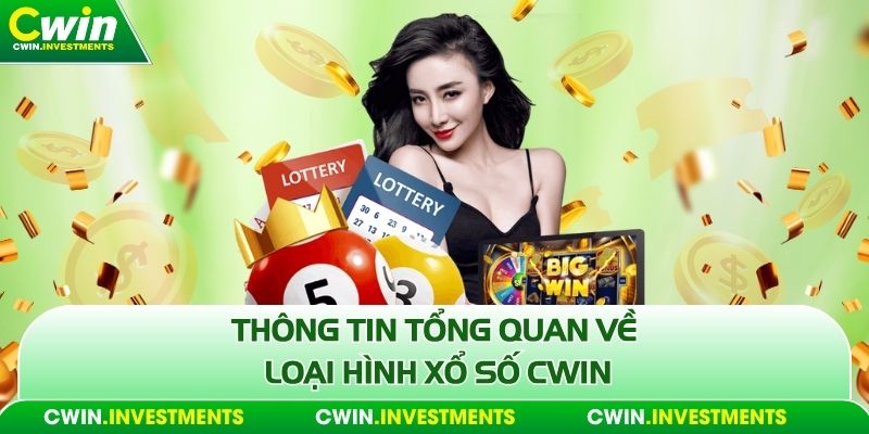 Thông tin tổng quan về loại hình xổ số Cwin