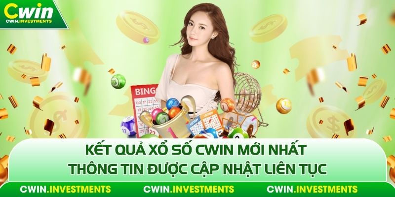 Kết quả xổ số cwin mới nhất
