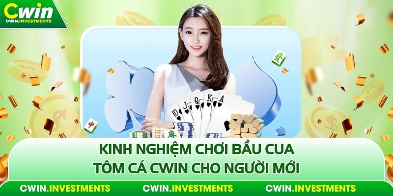 Kinh nghiệm chơi bầu cua tôm cá Cwin cho người mới