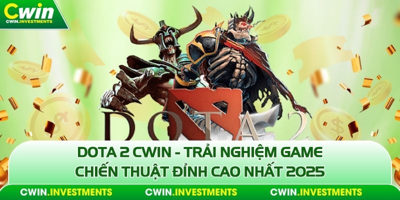 dota 2 cwin đỉnh cao cá cược game e sports