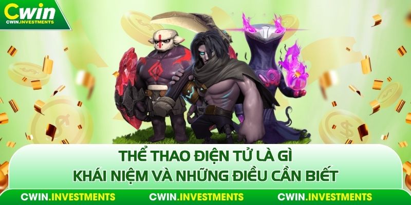 thể thao điện tử là gì khái niệm và những điều cần biết